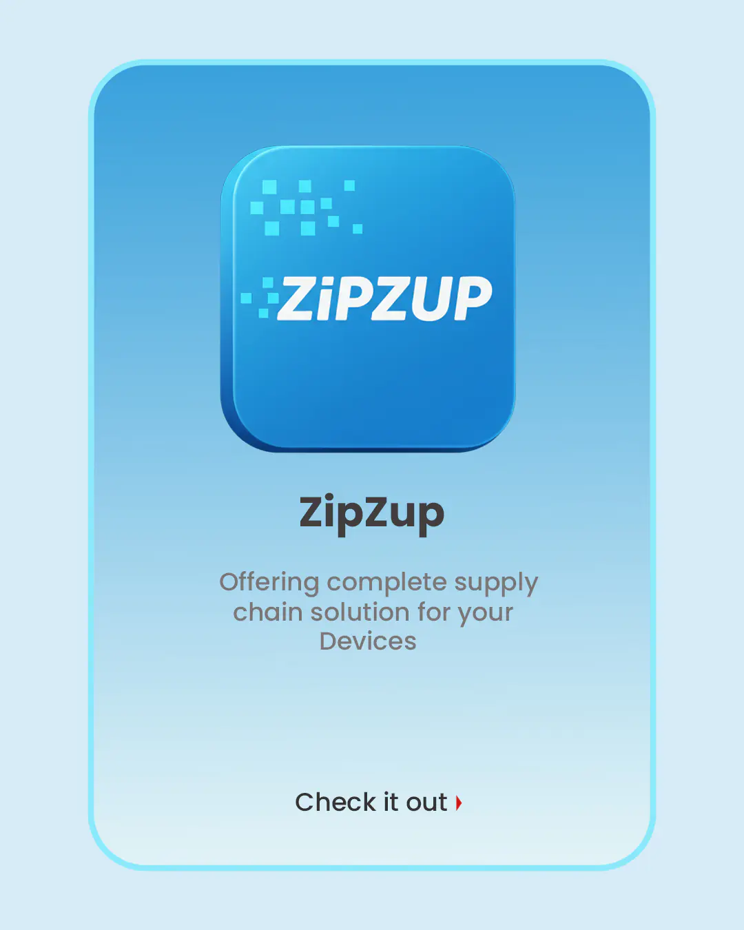 ZipZup App Template Complete Supply Chain Solution for Devices